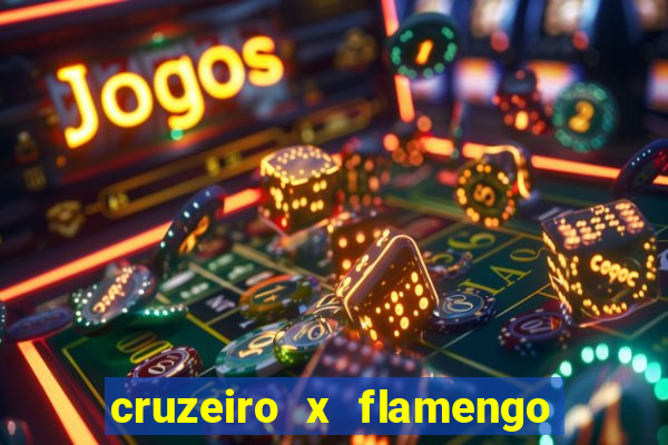 cruzeiro x flamengo ao vivo hd